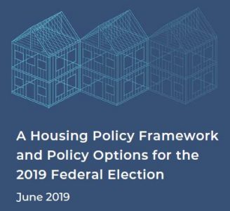 A Housing Policy Framework and Policy Options for the 2019 Federal Election – June 2019